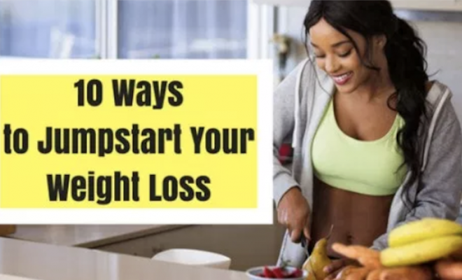 10 Ways To Jumpstart Your Weight Loss Dailystar 