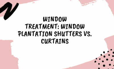 Window Treatment-Window Plantation Shutters Vs. Curtains