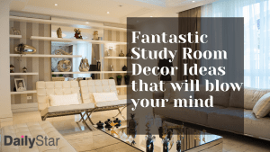 Fantastic Study Room Decor Ideas that will blow your mind